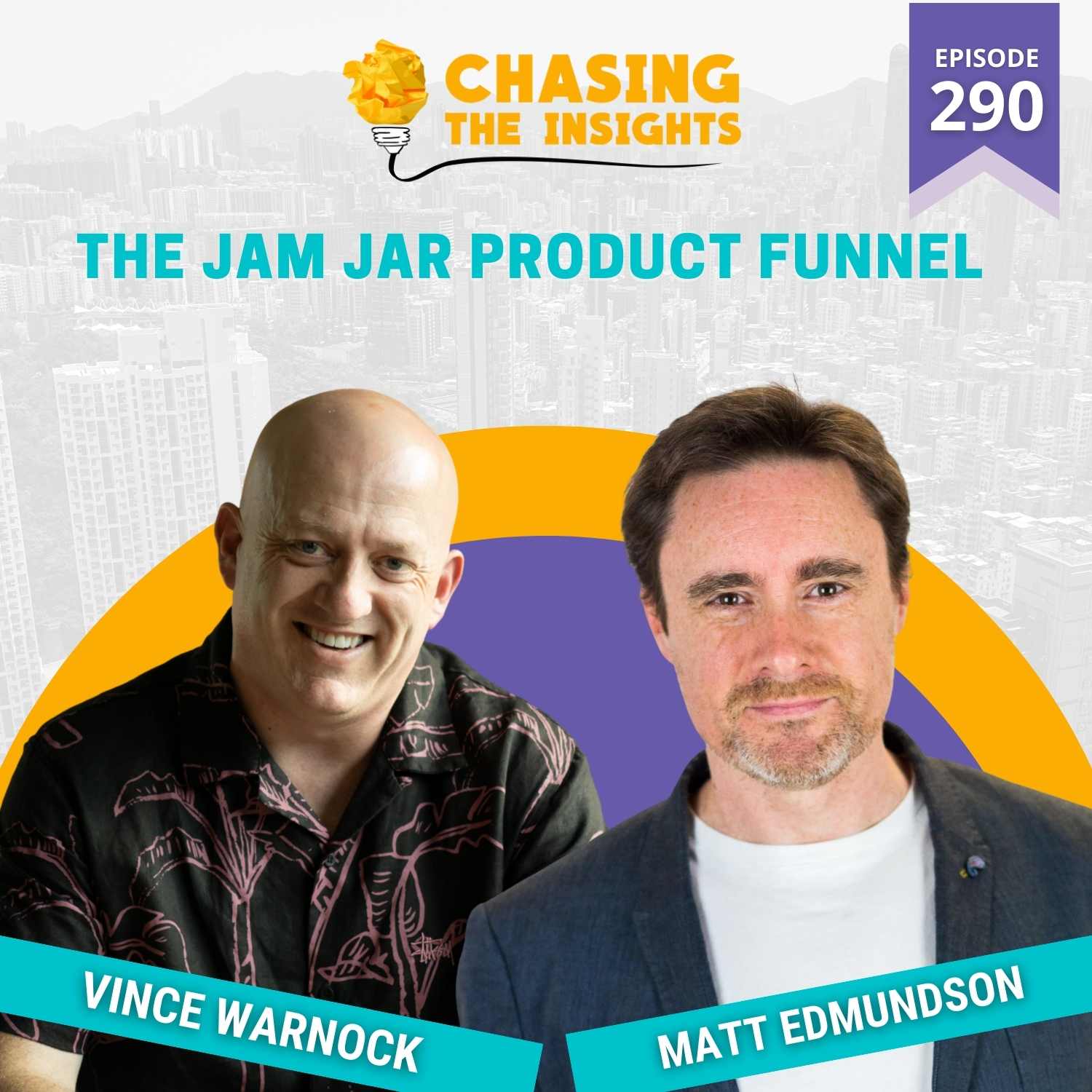 EP290 Matt Edmundson on the Jam Jar product funnel Chasing the Insights