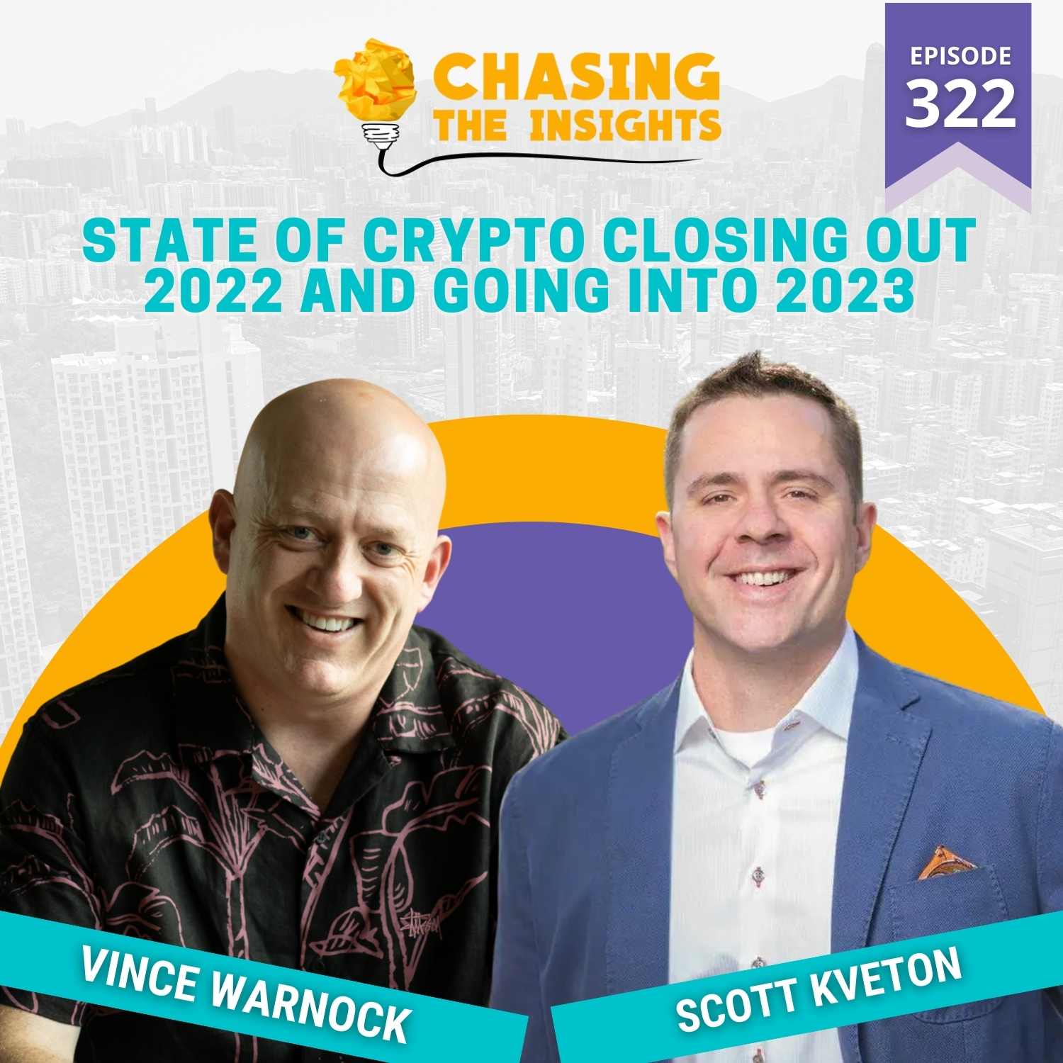 EP322 - Scott Kveton on the state of crypto as we close out 2022 and go  into 2023 – Chasing the Insights
